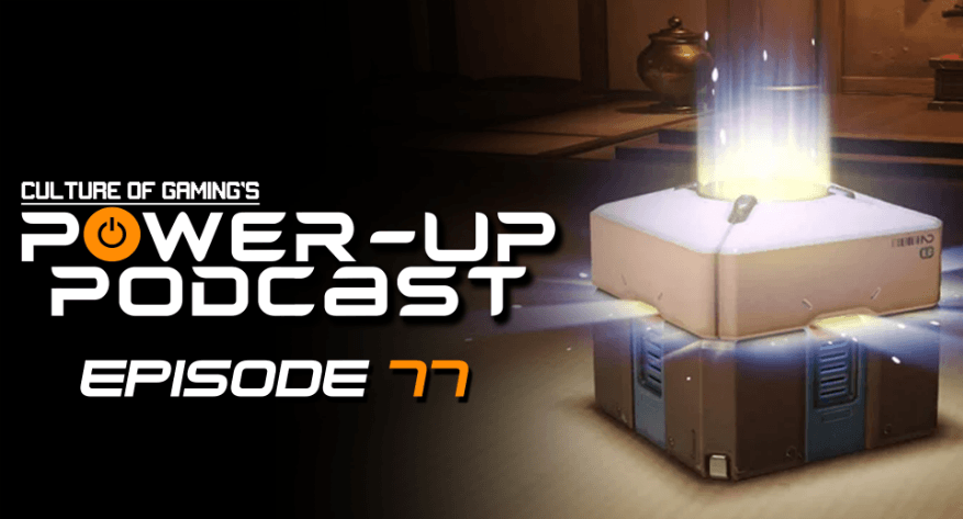 Power Up Podcast #77 | The Loot Box is now “A Surprise Mechanic” – New PUBG?