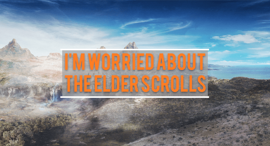 I’m Worried About The Elder Scrolls VI